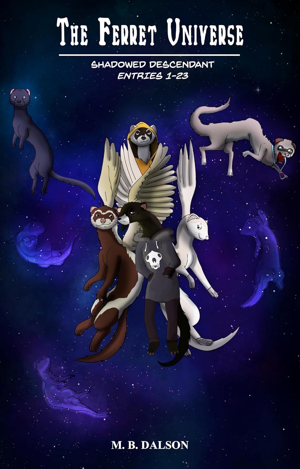 The Ferret Universe: Shadowed Descendant - Entries 1-23