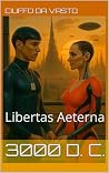 3000 d. C.: Libertas Aeterna (Trilogia della Coscienza e del Risveglio Vol. 3) (Italian Edition)