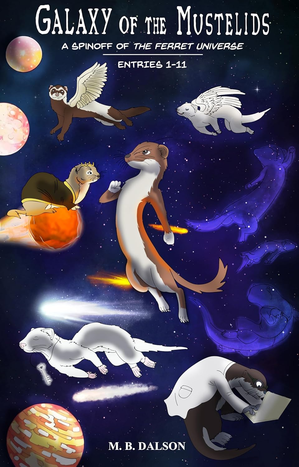 Galaxy of the Mustelids: A Spinoff of "The Ferret Universe" (Entries 1-11)