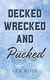 Decked, Wrecked a...