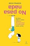No pasa nada: Un ...