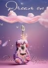 Dream On: Poems a...