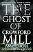 The Ghost of Crowford Mill