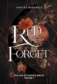 Red Does Not Forget (The Age of Silence #1)