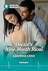 Doctor's Nine-Month Rival by Kristine Lynn