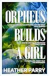 Orpheus Builds a ...