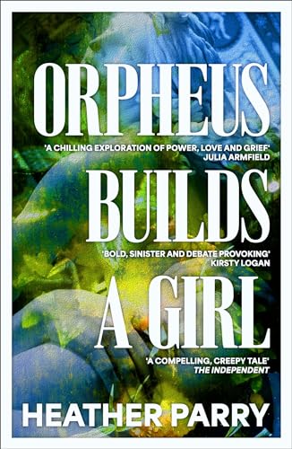 Orpheus Builds a Girl