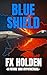 Blue Shield: A ‘What-if?’ Action Thriller ('What-if' Thrillers Book 2)