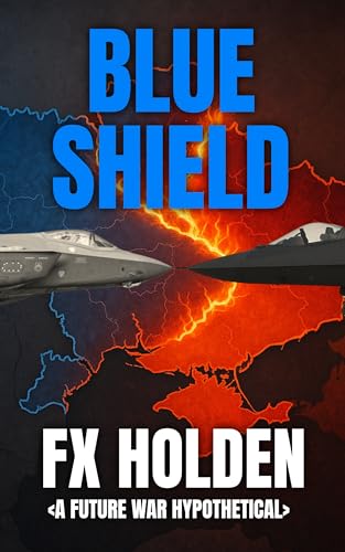 Blue Shield: A ‘What-if?’ Action Thriller ('What-if' Thrillers Book 2)