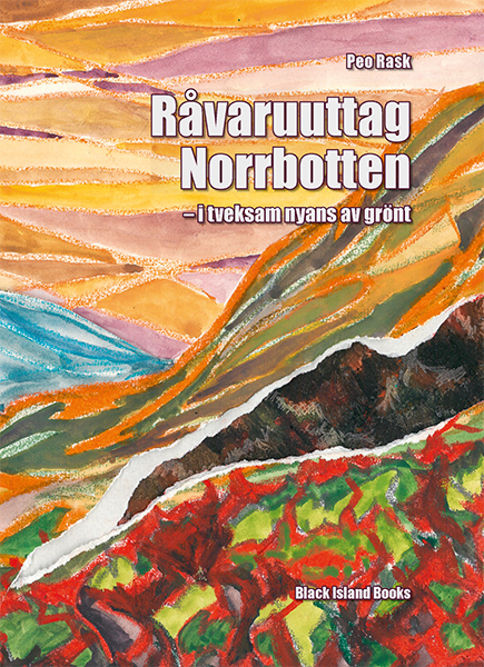 Råvaruuttag Norrbotten: i tveksam nyans av grönt (Hardcover)
