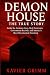 DEMON HOUSE: THE TRUE STORY: Inside the Ammons Case—Real Exorcisms, Government Records, and America’s Most Documented Haunting (TRUE TERROR FILES)