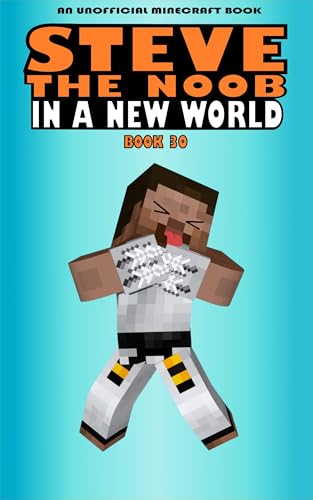 In a New World: 30 (Steve the Noob in a New World (Saga 2))