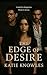 The Edge of Desire by Katie Knowles