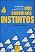 N�o Confie Nos Instintos