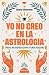 Yo no creo en la astrología by Debra Silverman