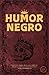 HUMOR NEGRO by Tiparraco