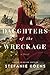 Daughters of the Wreckage: A Novel