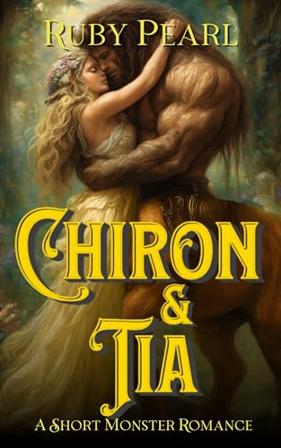 Chiron and Tia: A Short Monster Romance (Monster's Mate Tales)