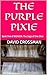 THE PURPLE PIXIE: Book One ...
