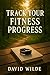 Track Your Fitness Progress