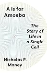 A Is for Amoeba by Nicholas P. Money