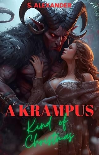 A Krampus Kind Of Christmas: A Steamy Christmas Monster Romance Short Read (The Naughty North Pole Book 6)