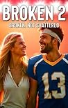 Broken 2: Broken,...