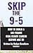 Skip The 9-5 by Robyn Cavallaro