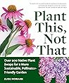 Plant This, Not T...