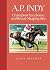 A.P. Indy: Champion Racehor...