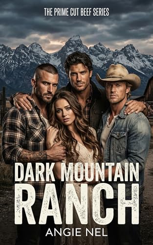 Dark Mountain Ranch: A Steamy Why Choose Western Romance (The Prime Cut Beef Series Book 1)