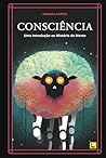 Consciência: Uma Introdução ao Mistério da Mente (Portuguese Edition)