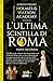 L’ultima scintilla di Roma ...
