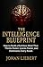 THE INTELLIGENCE BLUEPRINT by Johan Liebert