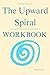The Breakthrough Strategies Taught by The Upward Spiral Workbook by Rich Daddy