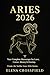 Aries 2026: Your Complete H...