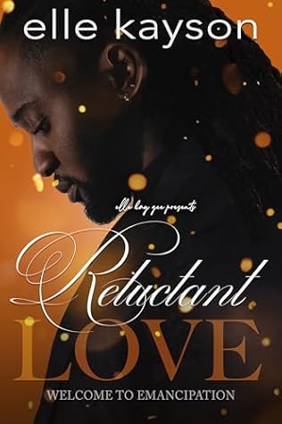Reluctant Love: Welcome to Emancipation