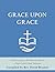 Grace Upon Grace: A Daily Liturgy for Worship and Prayer for a People Called Global Methodists