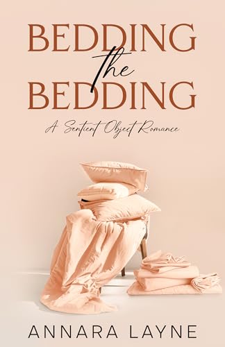 Bedding the Bedding : A Sentient Object Romance (Objects of Desire Book 1)