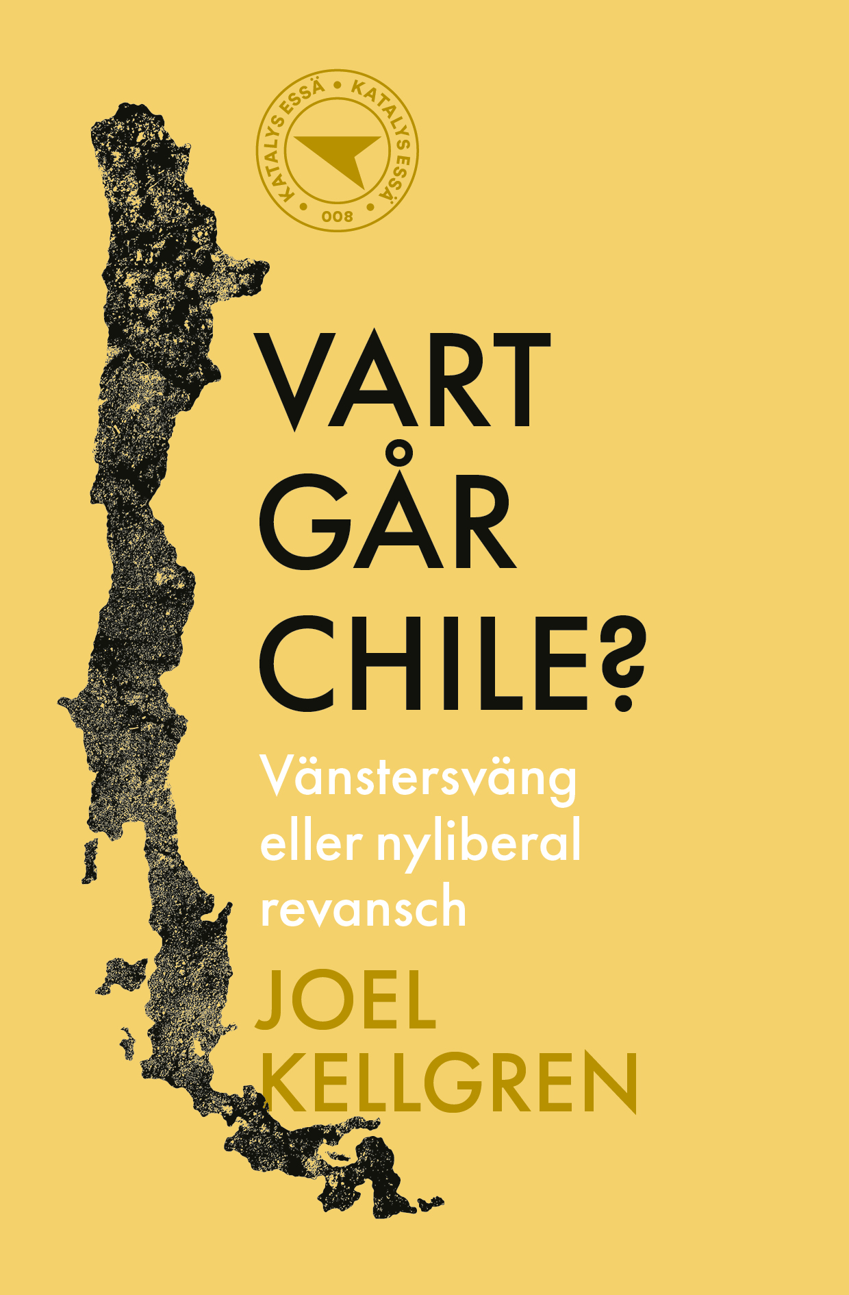 Vart går Chile? Vänstersväng eller nyliberal revansch (Paperback)
