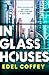 In Glass Houses