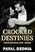 Crooked Destinies by Payal Dedhia
