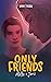 Only Friends - Malte & Joris (Tannstein-Tigers, #1)