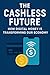 The Cashless Future: How Di...
