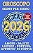 OROSCOPO & TAROCCHI 2026 -T...