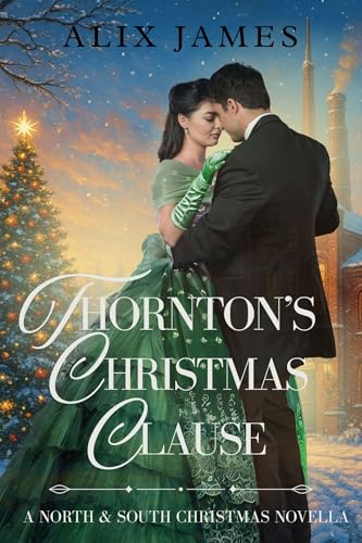 Thornton's Christmas Clause: A North & South Christmas Novella (Kindle Edition)