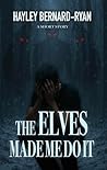 The Elves Made Me Do It Book cover for The Elves Made Me Do It