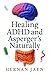 Healing ADHD And Asperger’s Naturally by Hernán Jaén