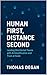 Human First, Distance Secon...