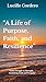 "A Life of Purpose, Faith, and Resilience": "From Struggle to Strength, Guided by Faith and Purpose"